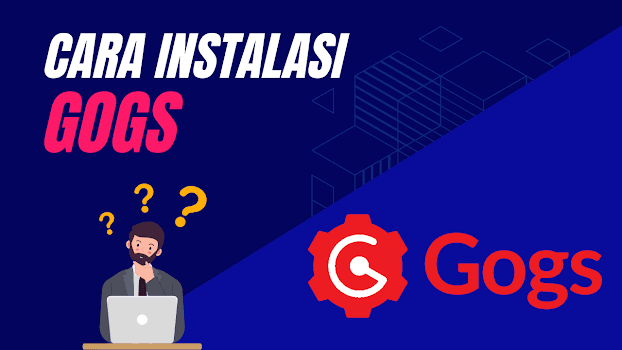 Panduan Step-by-Step: Setup Git Server Pribadi dengan Gogs